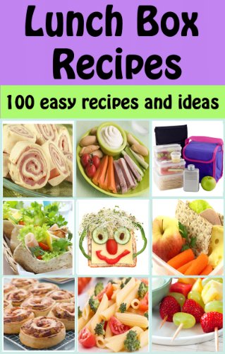 Lunch Box Recipes: Healthy and Delicious Meals for Kids