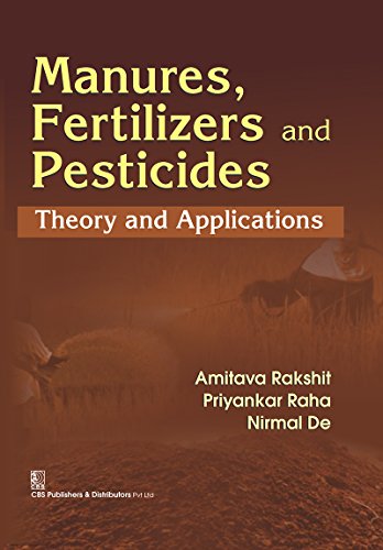 Manures, Fertilizers and Pesticides: Theory and Application