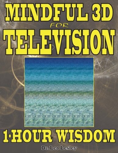 Mindful 3D for Television: Enhance Well-Being with 1-Hour Wisdom