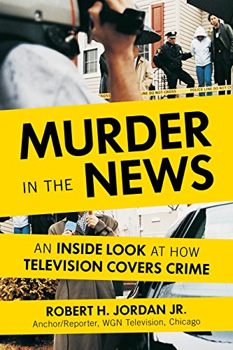 Murder in the News: TV's Coverage of Crime