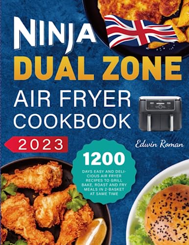 1200 Easy Air Fryer Recipes for Ninja Dual Zone
