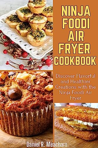 The Ultimate Ninja Foodi Air Fryer Cookbook