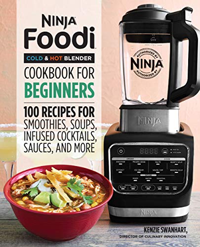 Ninja Foodi Cold & Hot Blender: 100 Easy Recipes