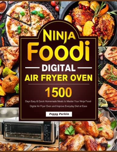 The Complete Ninja Foodi Digital Air Fryer Oven Cookbook: 1500 Affordable &  Tasty Air Fry, Air Roast, Air Broil, Bake, Bagel, Toast, and Dehydrate  Recipes for Beginners and Advanced Users: Pereira, Julie