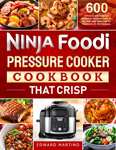 Ninja Foodi Pressure Cooker Cookbook: 600 Delicious Recipes for Beginners