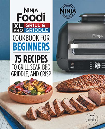 Ninja Foodi XL Pro Grill & Griddle Cookbook