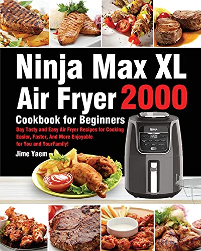 Ninja Max XL Air Fryer Cookbook