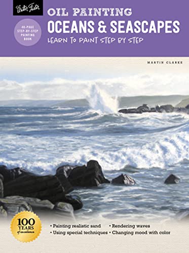 Oil Painting: Oceans & Seascapes: Step-by-Step Guide for Beginners and Beyond