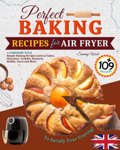 Perfect Baking Recipes for Air Fryer Cookbook