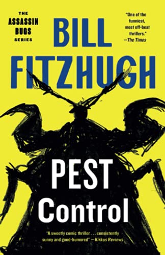 Pest Control: A Hilarious Novel About Assassin Bugs