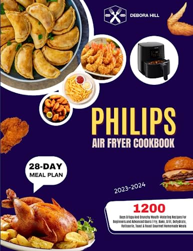 Philips Air Fryer Cookbook 2023-2024: 1200 Days of Delicious Air-Fried Recipes