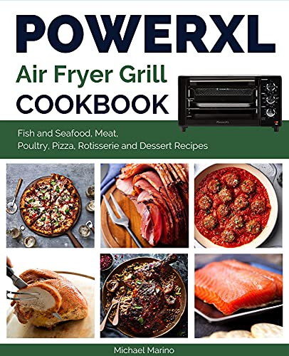 Delicious Air Fryer Grill Cookbook: Fish, Meat, Pizza & More