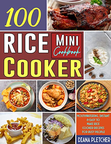 Quick and Easy Mini Rice Cooker Cookbook