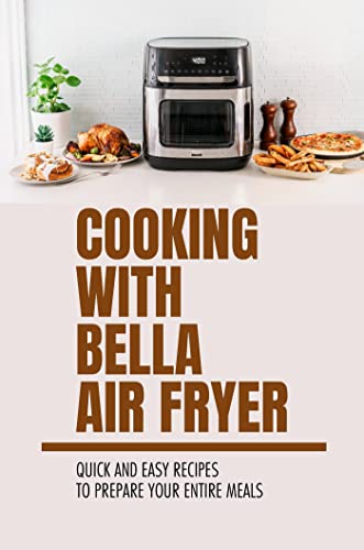 Quick And Easy Recipes With The Bella Air Fryer