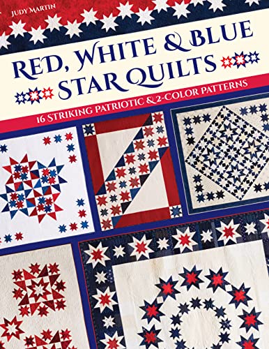 Red, White & Blue Star Quilts: Patriotic & 2-Color Patterns