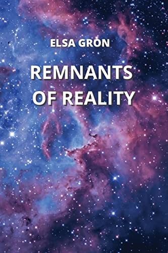 Remnants of Reality: A Captivating Journey into the Blurred Lines of Dreams and Reality