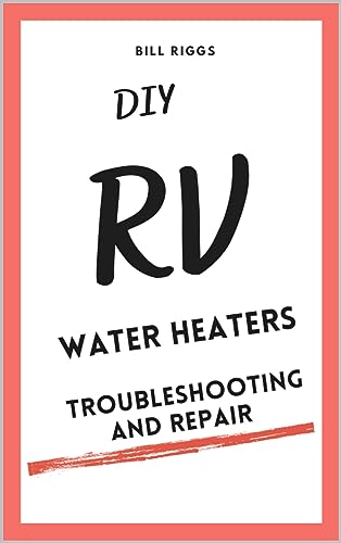 RV Water Heater Troubleshooting and Repair Guide