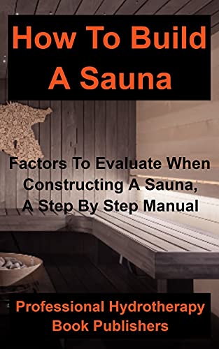 Sauna Building Guide - Step By Step Manual