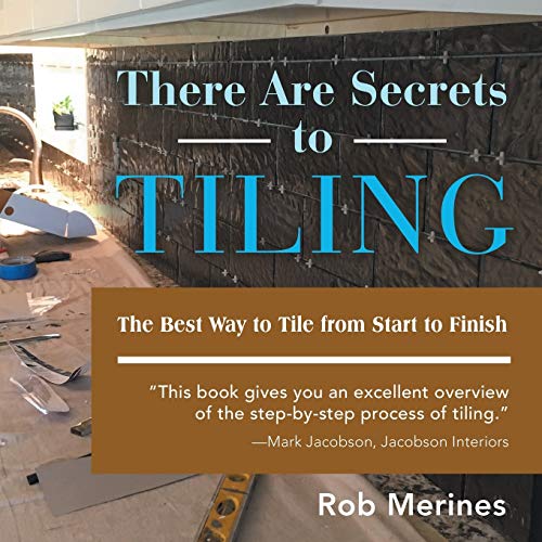 Secrets to Tiling: The Best Way to Tile from Start to Finish