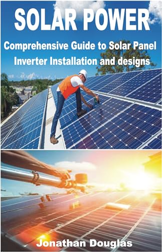 Solar Power Inverter Installation & Designs Guide