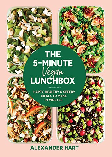 The 5-Minute Vegan Lunchbox: Happy, Healthy & Speedy Meals to Make in Minutes