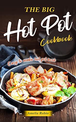 The Big Hot Pot Cookbook