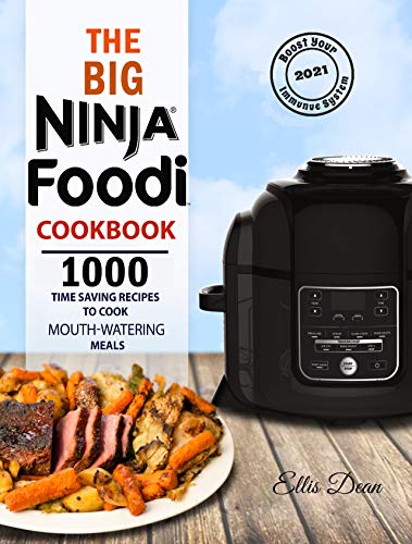 The Big Ninja Foodi Cookbook 2021: 1000 Time Saving Ninja Foodi Pressure Cooker and Air Fryer Recipes