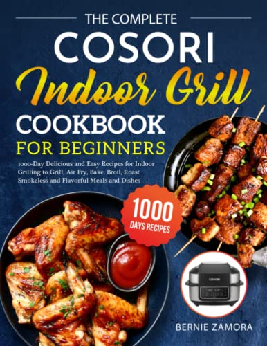 The Complete COSORI Indoor Grill Cookbook