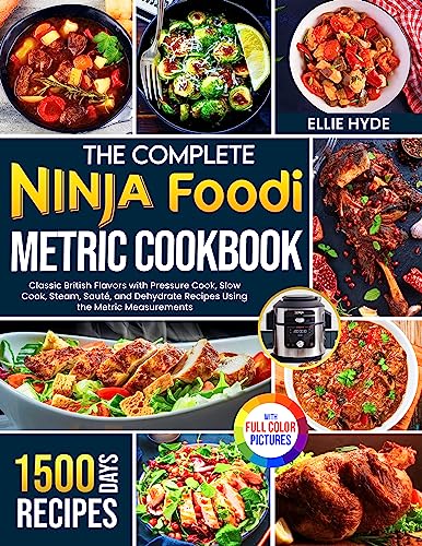 The Complete Ninja Foodi Metric Cookbook