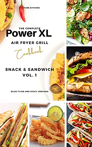 Power XL Air Fryer Grill Cookbook: Snack and Sandwich Vol.1