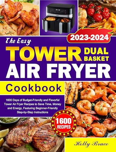The Easy Tower Dual Basket Air Fryer Cookbook