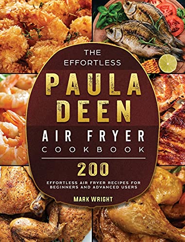 Paula Deen's Easy Air Fryer Cookbook: 200 Recipes for Beginners and Pros