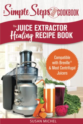 The Juice Extractor Healing Recipe Book