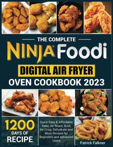 The Ninja Foodi Digital Air Fryer Oven Cookbook 2023