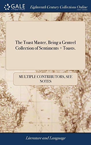 The Toast Master: A Genteel Collection of Sentiments + Toasts