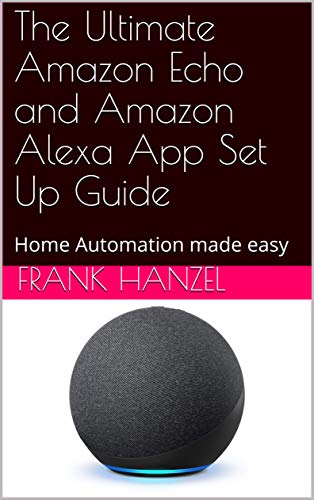 The Ultimate Amazon Echo and Amazon Alexa App Set Up Guide