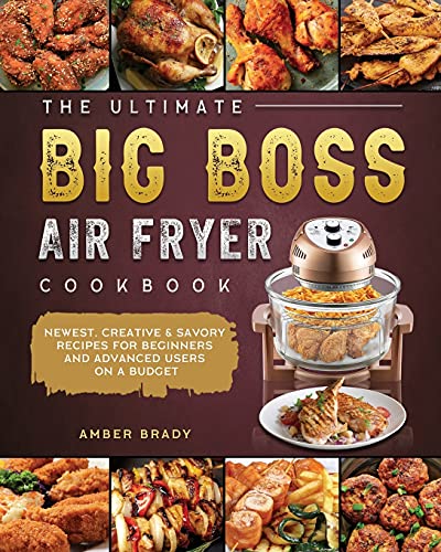 The Big Boss Air Fryer Cookbook: Creative Recipes for Budget-Friendly Cooking