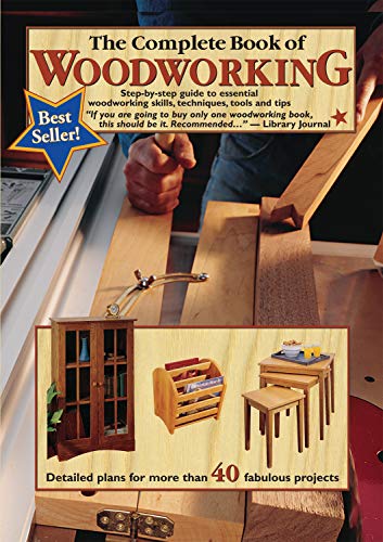 The Ultimate Guide to Woodworking Skills and Projects