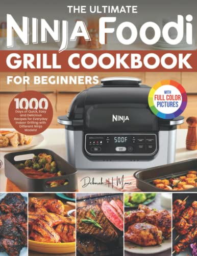 Ninja Foodi Grill Cookbook: 1000 Quick, Easy Recipes