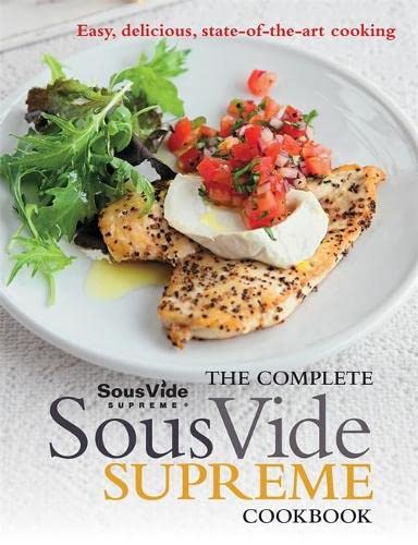 The Ultimate Sous Vide Cookbook: Easy, Delicious, State-of-the-Art Cooking