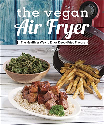 The Vegan Air Fryer Cookbook