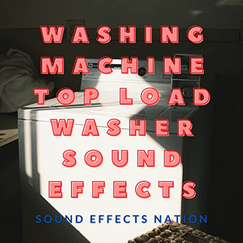 Top Load Washer Sound Effects