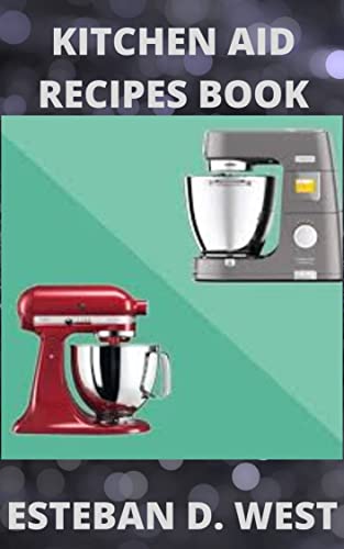 Amazing Kitchenaid Stand Mixer Cookbook