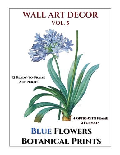 Blue Botanical Prints: 12 Beautiful Art Illustrations for Framing - Vol. 5