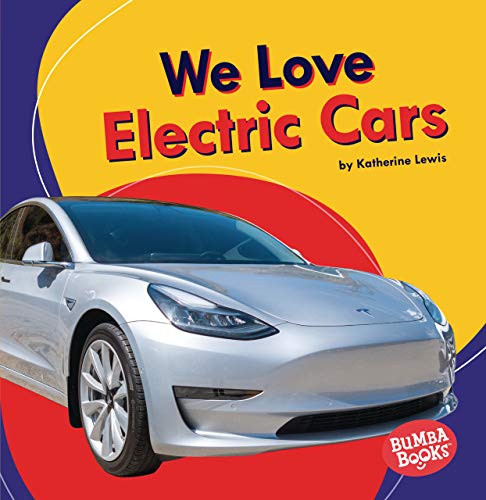 We Love Electric Cars (Bumba Books ® ― We Love Cars and Trucks)