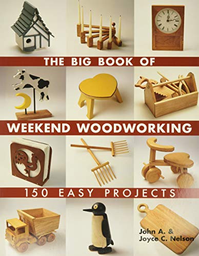 Weekend Woodworking: 150 Easy Projects