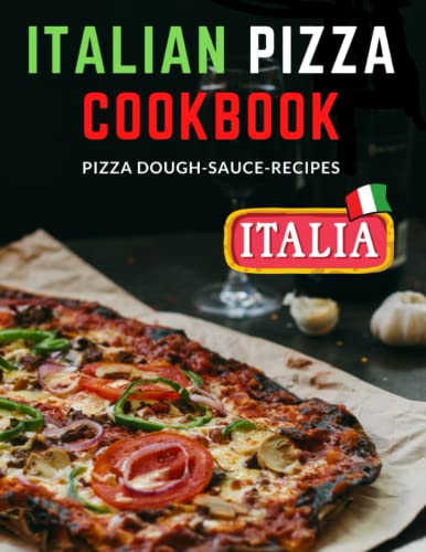 Pizza Cookbook: Recipes, History, and More