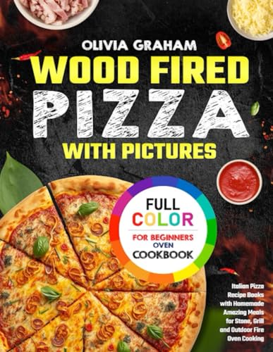 Wood Fired Pizza Oven Cookbook 2023
