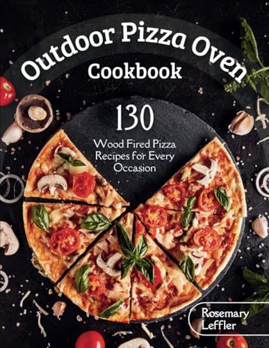 Wood Fired Pizza Recipes Cookbook