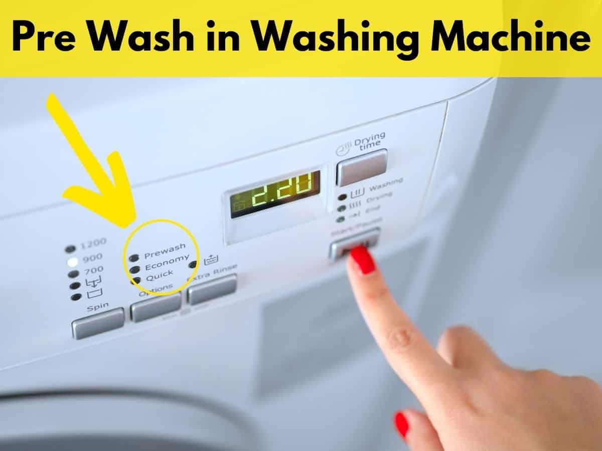 What Is Prewash On A Washing Machine
